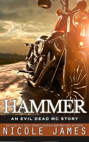 HAMMER: An Opposites Attract, Slow Burn MC Romance (The Evil Dead MC Series Book 10)