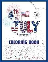 4th of July Coloring Book for Kids and Adults: 30 Fun Facts About Independence Day | Patriotic Designs for All Ages B0D7ZNWSJH Book Cover
