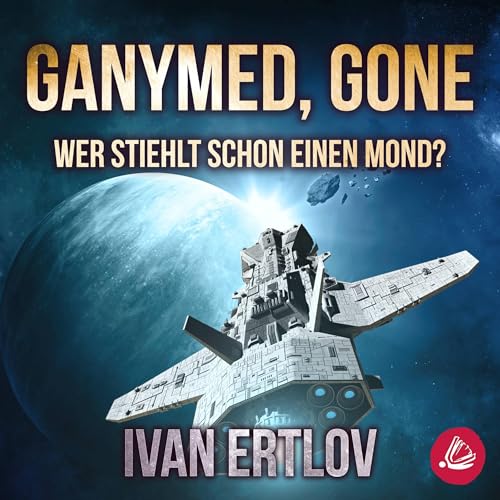 Page de couverture de Ganymed, Gone - Wer stiehlt schon einen Mond?