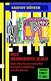  Das zebrierte Haus: Eine eher kurze und eher kuriose Erzählung um die Kunst (Kunst-Story)
