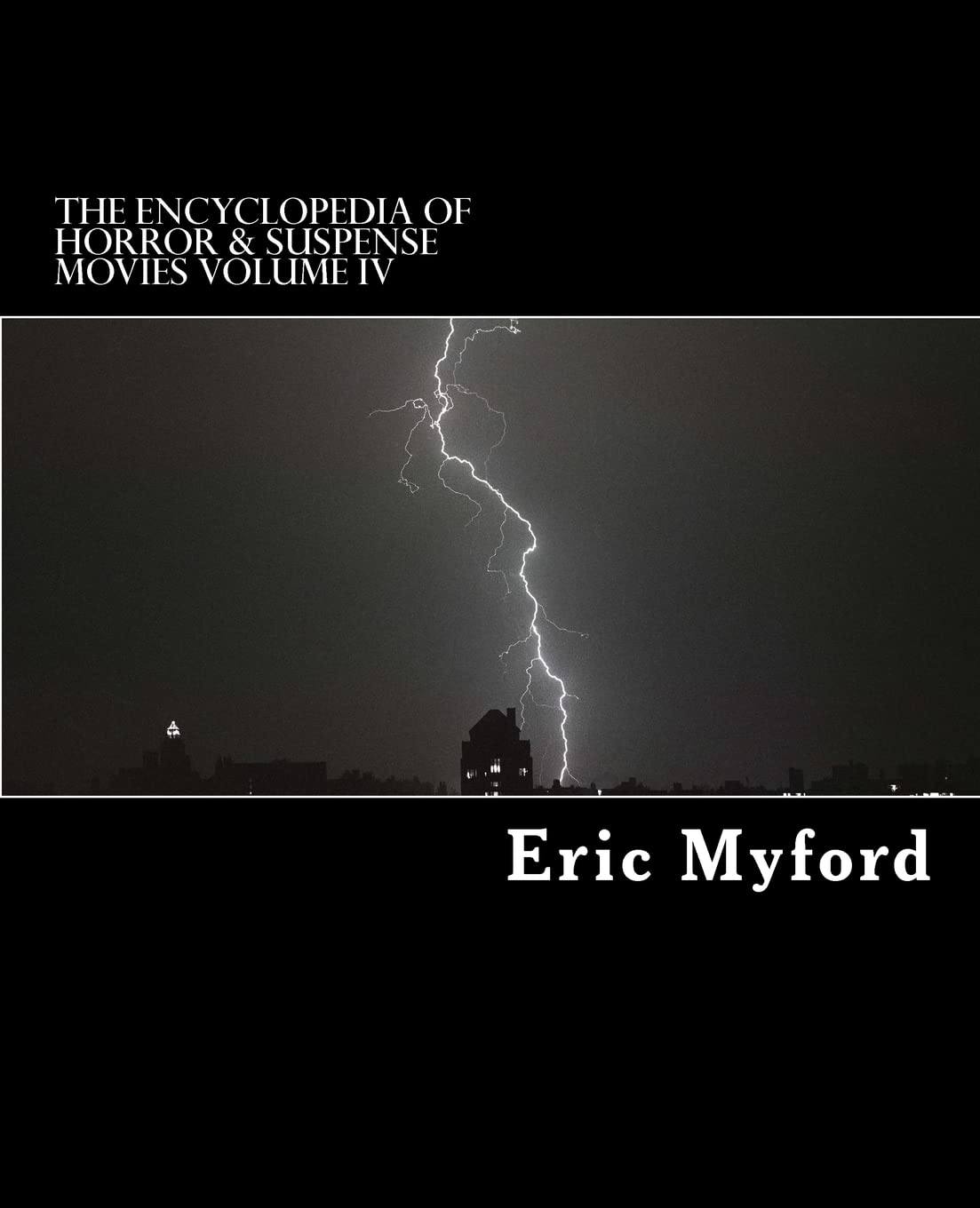 The Encyclopedia of Horror & Suspense Movies Volume IV