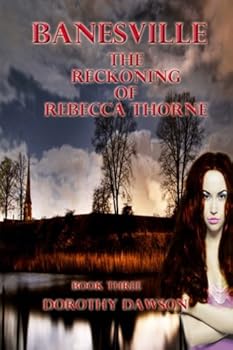 Banesville (book 3): The Reckoning of Rebecca - Book #3 of the Banesville