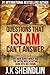 Questions that Islam can't answer - Volume one