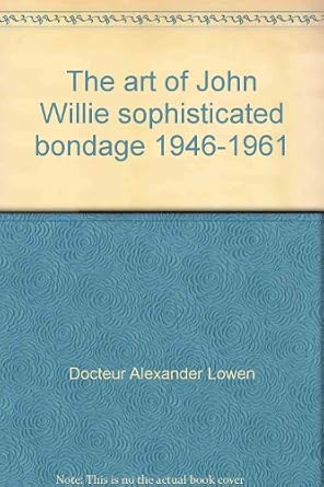 Amazon.fr - The art of John Willie sophisticated bondage 1946-1961 - Willie John - Livres