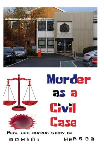 Murder as a Civil Case: A real-life horror stoary: Volume 1