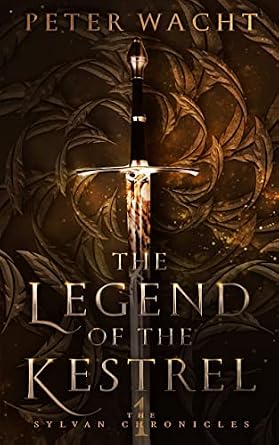 The Legend of the Kestrel (The Sylvan Chronicles Book 1)