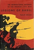 Legions of Babel: the International Brigades in the Spanish Civil War 027173115X Book Cover