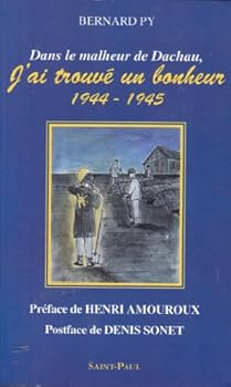 Paperback Dans le malheur de Dachau, j'ai trouvé un bonheur Book