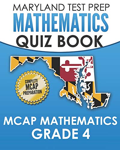MARYLAND TEST PREP Mathematics Quiz Book MCAP Mathematics Grade 4: Preparation for the MCAP Mathematics Assessments