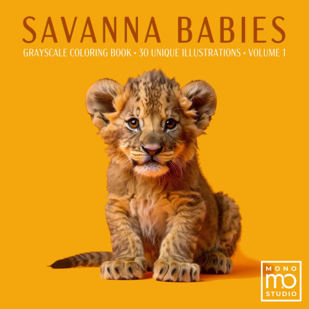 Savanna Babies : Grayscale Coloring Book Volume 1: 30 Realistic Greyscale Portraits for Adults: A Shaded Coloring Experience with Baby Lions, ... Stress Relief. Essential Signature Edition