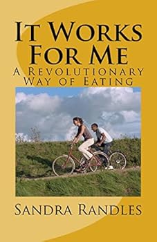 Paperback It Works For Me: A Revolutionary Way of Eating Book
