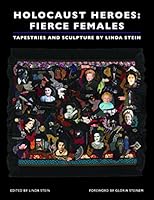 Holocaust Heroes: Fierce Females 193315330X Book Cover