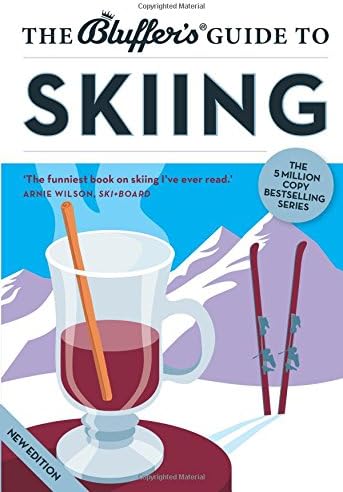 The Bluffer's Guide to Skiing (Bluffer's Guides) Paperback โ 1 Mar. 2012