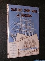 Sailing Ship Rigs and Rigging - With 33 Authentic Sail Plans & Descriptions of Famous Vessels by Underhill, Harold A. (1955) Hardcover B00JYHPVVI Book Cover