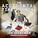 The Accidental Time Machine