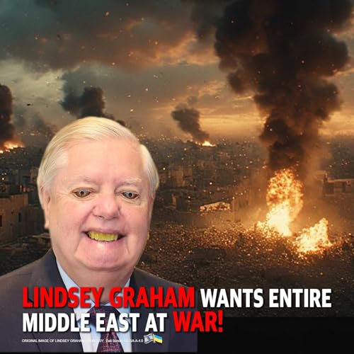 PREVIEW MCS 2327: Lindsey Graham Wants Entire Middle East at War! Podcast Por  arte de portada