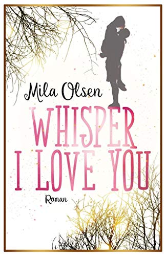 Preisvergleich Produktbild Whisper I Love You: Roman