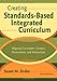 Creating Standards-Based Integrated Curriculum: Aligning Curriculum, Content, Assessment, and Instruction