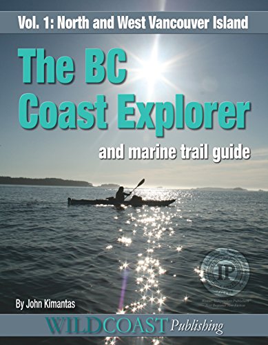 BC Coast Explorer and Marine Trail Guide, Vol. 1 BC Coast Explorer and Marine Trail Guide, Vol. 1