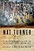 Nat Turner: A Slave Rebellion in History and Memory