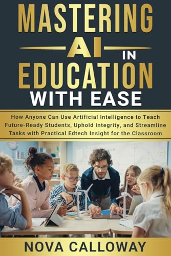 Mastering AI in Education with Ease: How Anyone Can Use