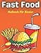 Fast Food Malbuch für Kinder: Lustiges Fast-Food-Malbuch für Kinder und Kleinkinder mit einzigartigen Designs von Lebensmitteln wie Hamburger, Pommes, Hot Dog, Sandwich, Pizza und vielem mehr...