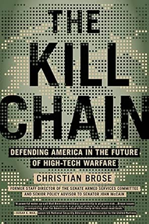 The Kill Chain: Defending America in the Future of High-Tech Warfare
