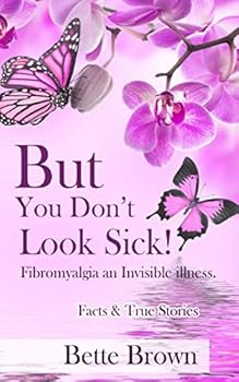 Paperback But you Don't look Sick!: Fibromyalgia an Invisible illness Book
