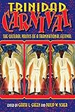  Trinidad Carnival: The Cultural Politics of a Transnational Festival
