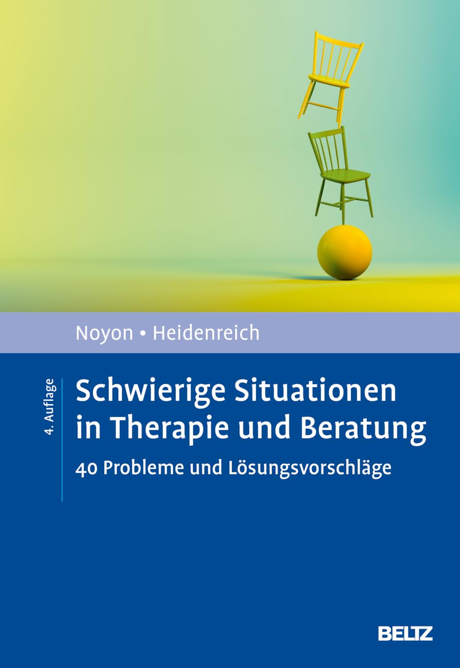 Schwierige Situationen in Therapie und Beratung: 40 Probleme und Lösungsvorschläge