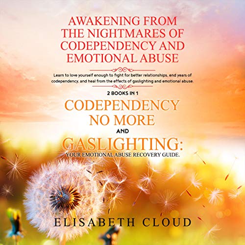 Cover art for Awakening from the Nightmares of Codependency and Emotional Abuse
