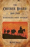 The Checker Board: Book Four: Medicine Bow Spirit 1460259300 Book Cover