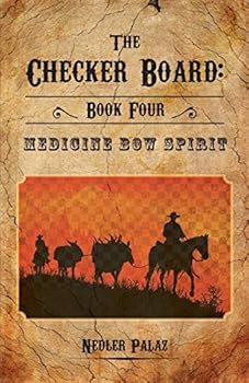 Paperback The Checker Board: Book Four: Medicine Bow Spirit Book