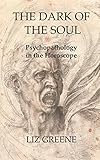 The Dark of the Soul: Psychopathology in the Horoscope