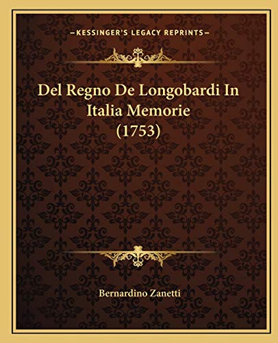Del Regno De Longobardi In Italia Memorie (1753) (Italian Edition)