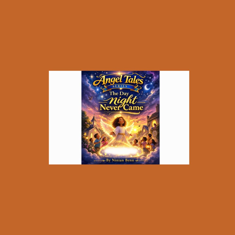 Angel Tales: The Day Night Never Came (Angel Tales Series)