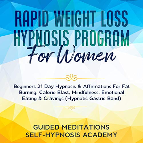 Rapid Weight Loss Hypnosis Program For Women Beginners 21 Day Hypnosis & Affirmations For Fat