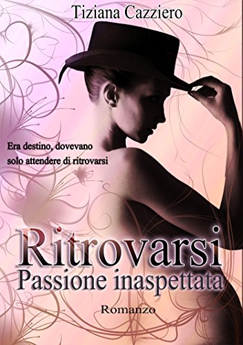 Ritrovarsi, passione inaspettata Ritrovarsi, passione inaspettata