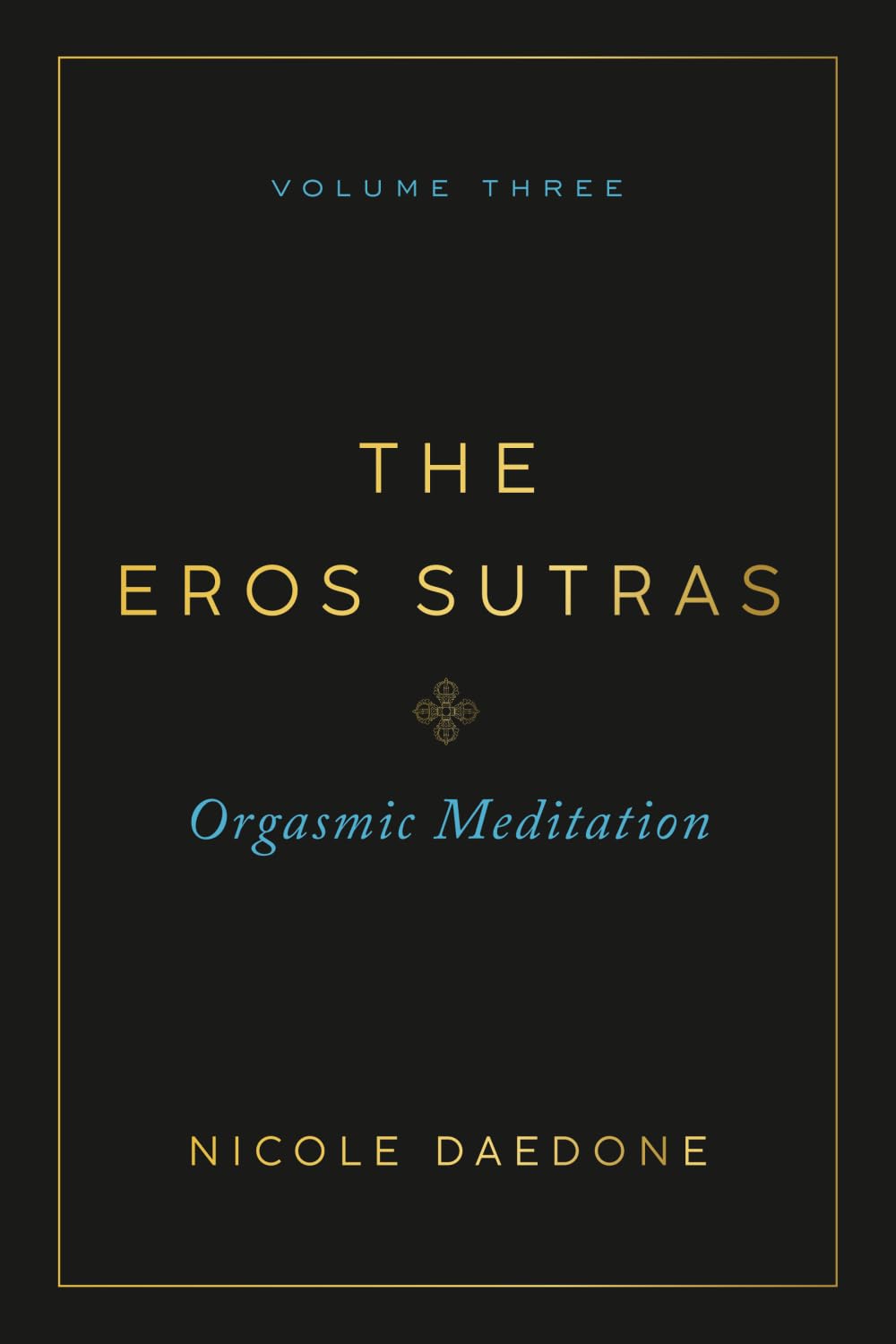 The Eros Sutras, Volume 3: Orgasmic Meditation
