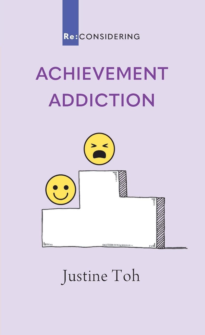 Achievement Addiction: 4 (Re: CONSIDERING)