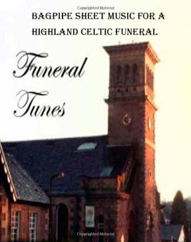 Bagpipe Sheet Music for a Highland Celtic Funeral: Hamilton, Michael ...