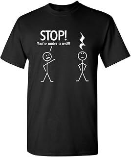 Stop You're Under A Rest Funny Tee Novelty Music Humor Shirt | Cool Funny T-Shirts | Graphic Novelty Sarcastic T Shirt
