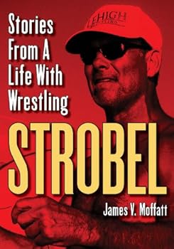 Hardcover STROBEL:Stories From A Life With Wrestling Book