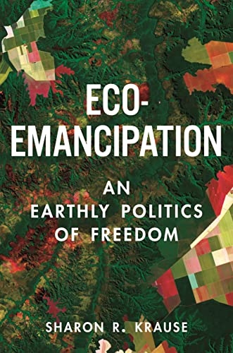 Eco-Emancipation: An Earthly Politics of Freedom