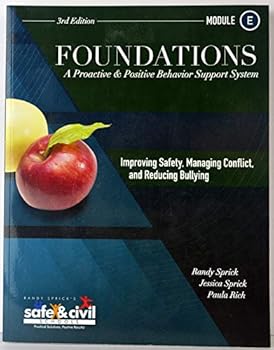 Foundations A Proactive & Positive Behavior Support System *Module E* 3rd Edition