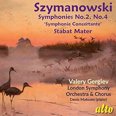 Szymanowski Symphonies Nos. 2, 4 and Stabat Mate
