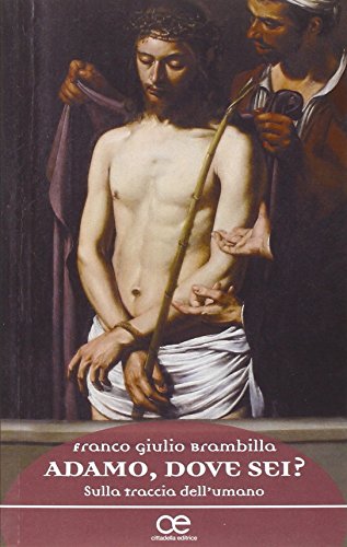  Adamo, dove sei? Sulla traccia dell\'umano