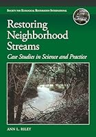 Restoring Neighborhood Streams: Planning, Design, and Construction 1610917405 Book Cover