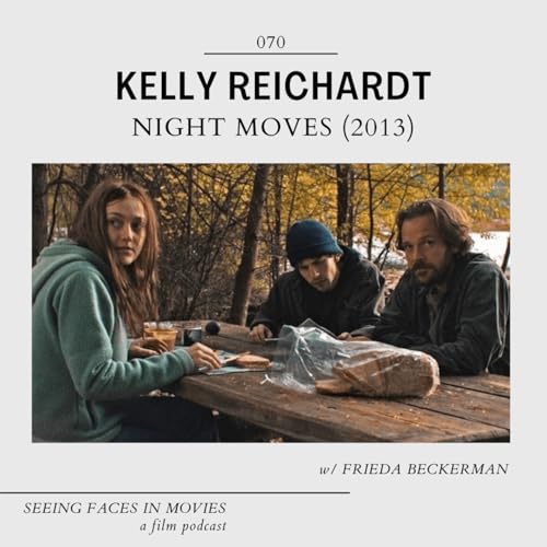 Night Moves (Kelly Reichardt 2013) w/ Frieda Beckerman
