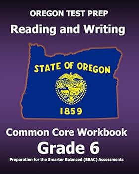 Paperback OREGON TEST PREP Reading and Writing Common Core Workbook Grade 6: Preparation for the Smarter Balanced (SBAC) Assessments Book